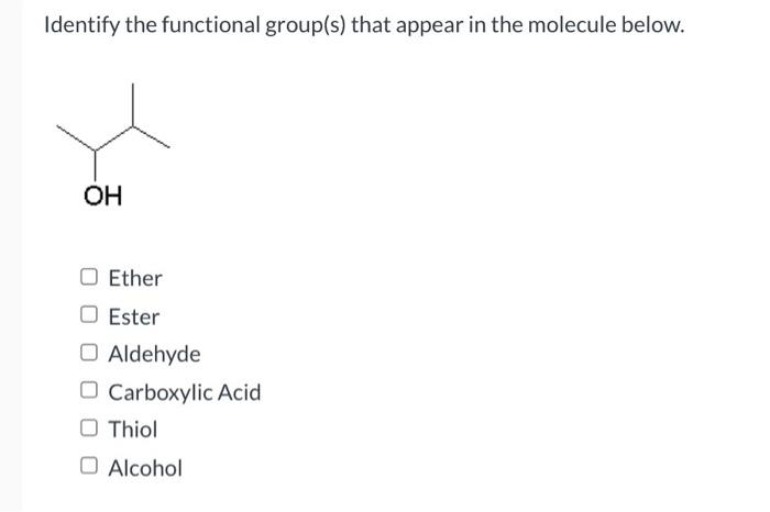  Identify the functional group(s) that appear in the molecule below. Ether