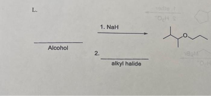  L. Alcohol 2. alkyl halide