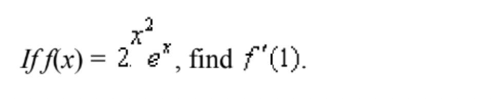  If f(x)=2x2ex, find f'(1) 