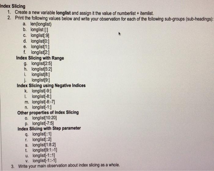  Using Python, thank you so much! Index Slicing 1. Create a