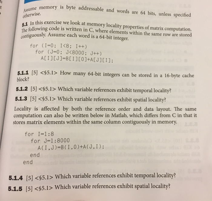  memory is byte addressable and words are 64 bits, unless specified