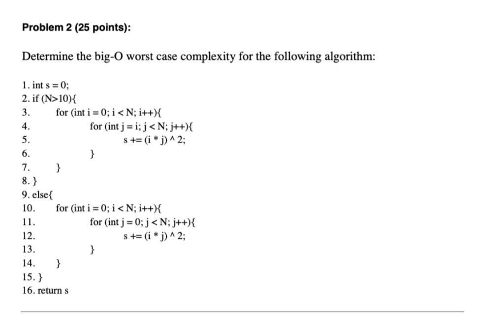 Determine the big-O worst case complexity for the following algorithm Please do