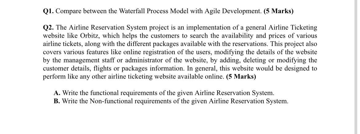 Q1. Compare between the Waterfall Process Model with Agile Development. (5