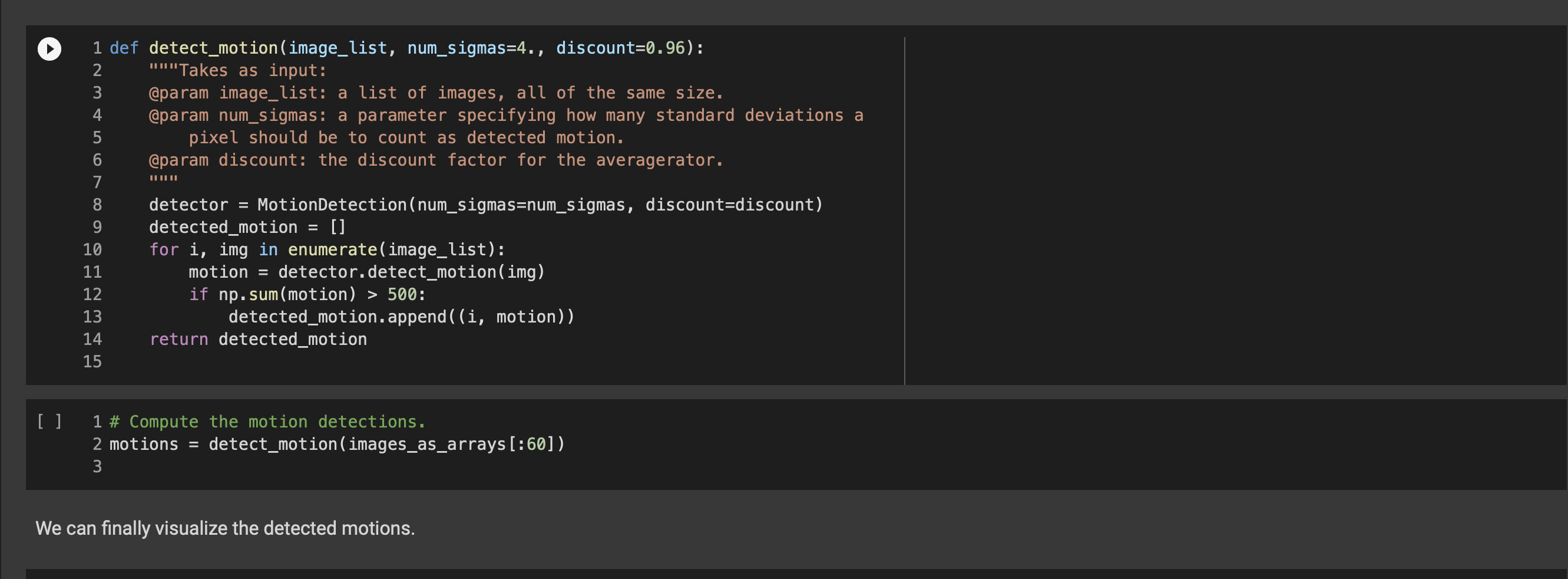 MotionDetection. 1 ### Question 3: Implement the "MotionDetection class 3 class MotionDetection(object):