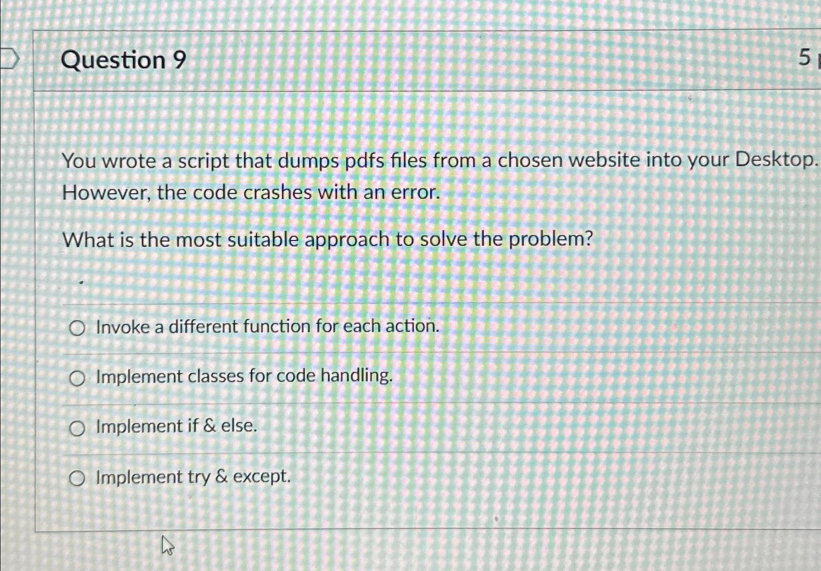  Question 9 You wrote a script that dumps pdfs files from