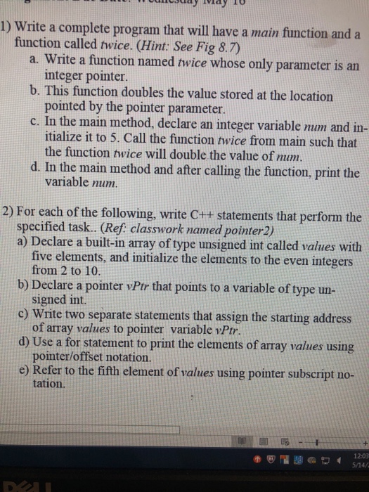  1) Write a complete program that will have a main function