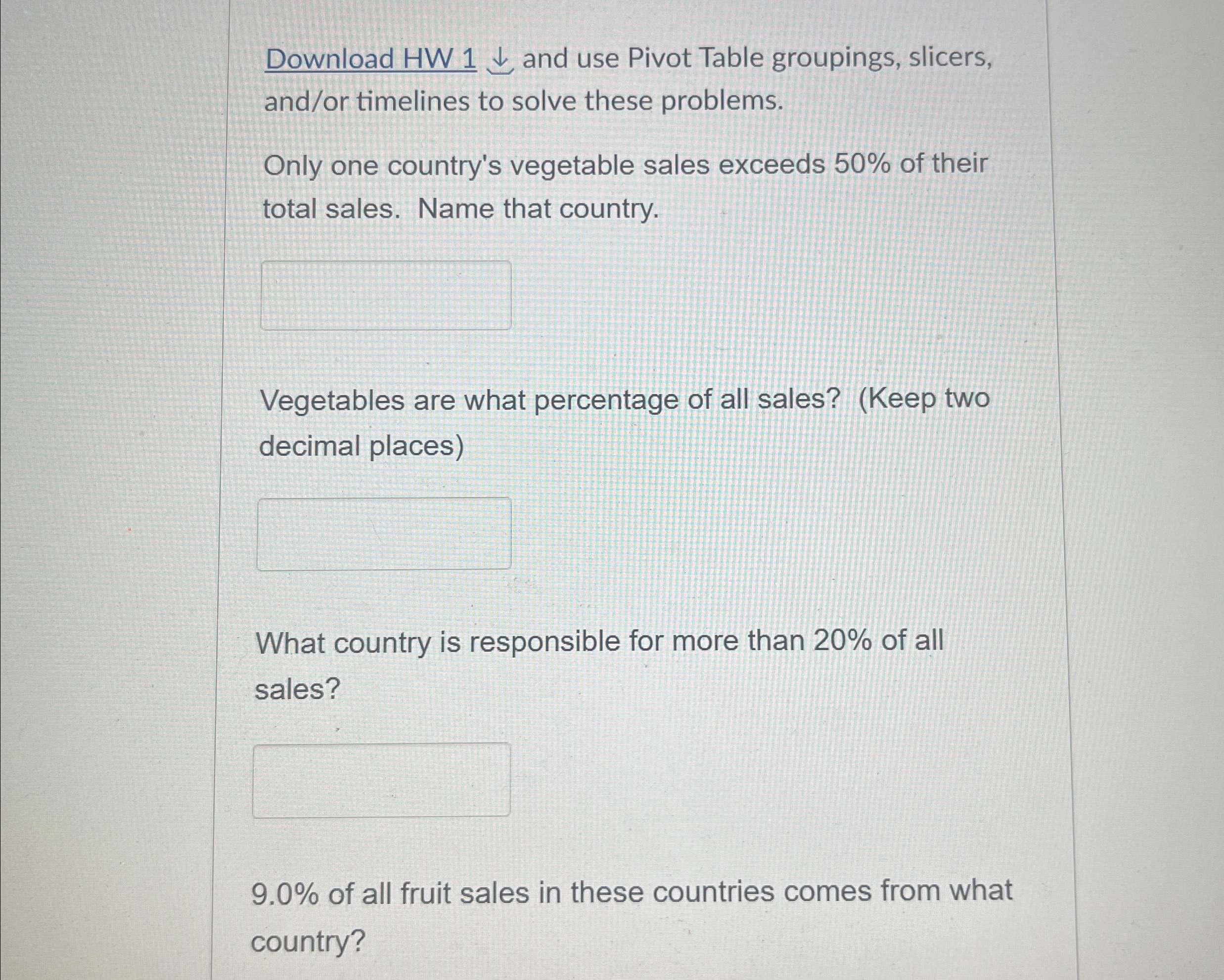  and/or timelines to solve these problems. Only one country's vegetable sales