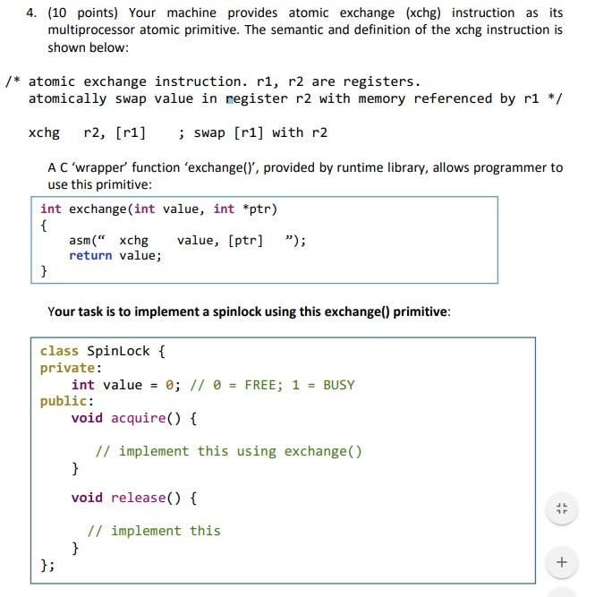 Implement a spinlock using xchg (exchange primitive) 4. (10 points) Your machine