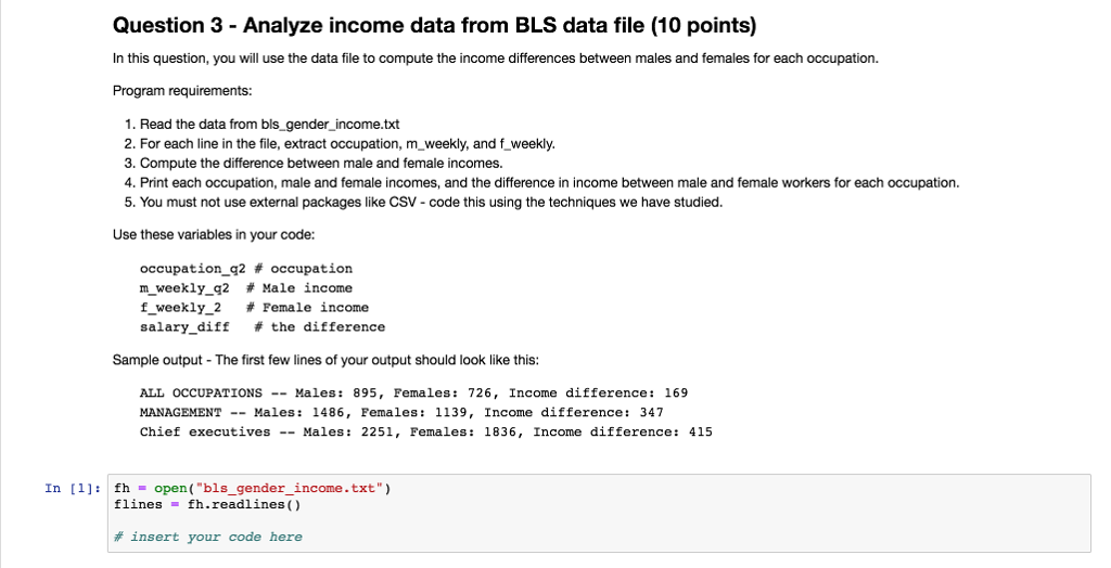%%%% PYTHON - JUPITERNOTEBOOK fh = open("bls_gender_income.txt") flines = fh.readlines() # insert