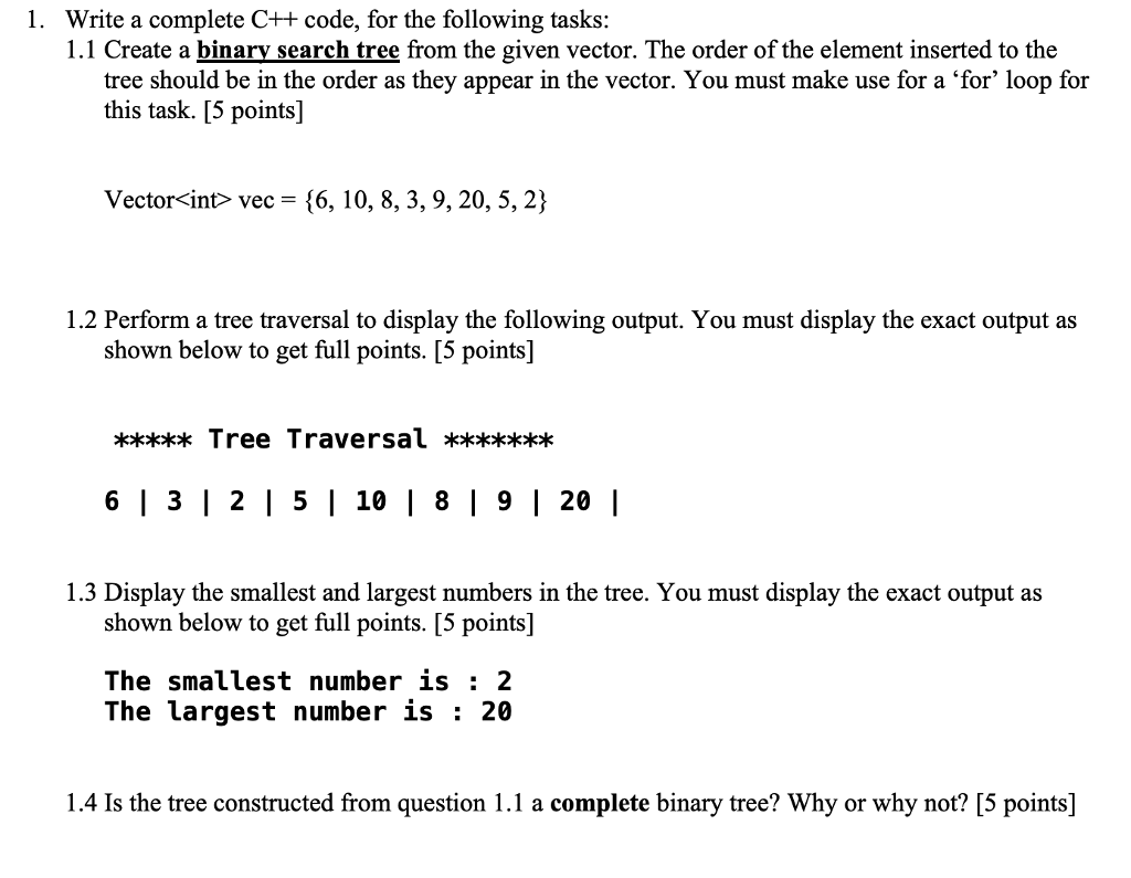 Please answer 1.3 1. Write a complete C++ code, for the following