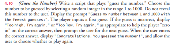 Using Python 4.10 (Guess the Number) Write a script that plays guess