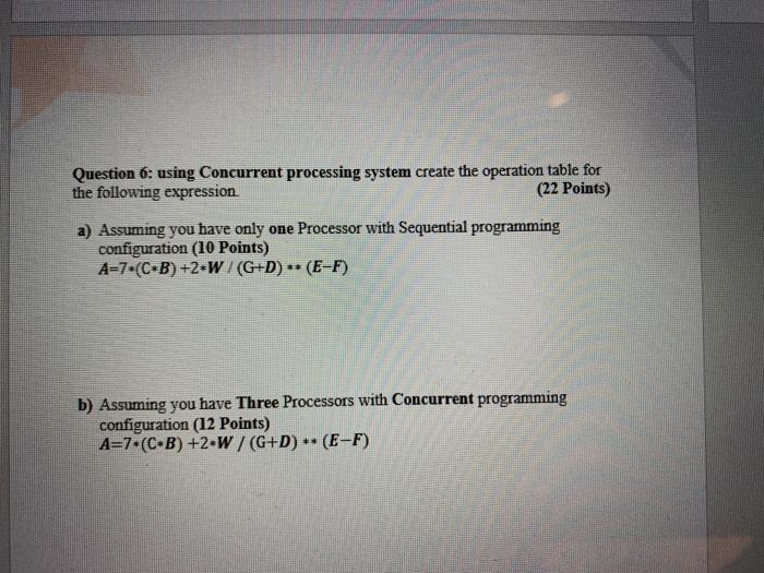  Question 6: using Concurrent processing system create the operation table for
