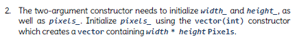 Need help on how to correctly initialize pixels_ as a vector(int) constructor