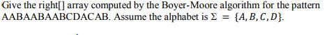  Give the right [] array computed by the Boyer-Moore algorithm for