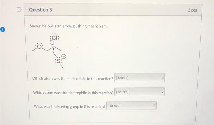  Shown below is an arrow pushing mechanism. Which atom was the