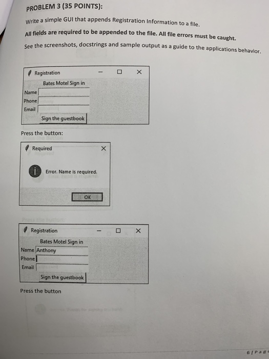  PROBLEM 3 (35 POINTS): Write a simple GUI that appends Registration