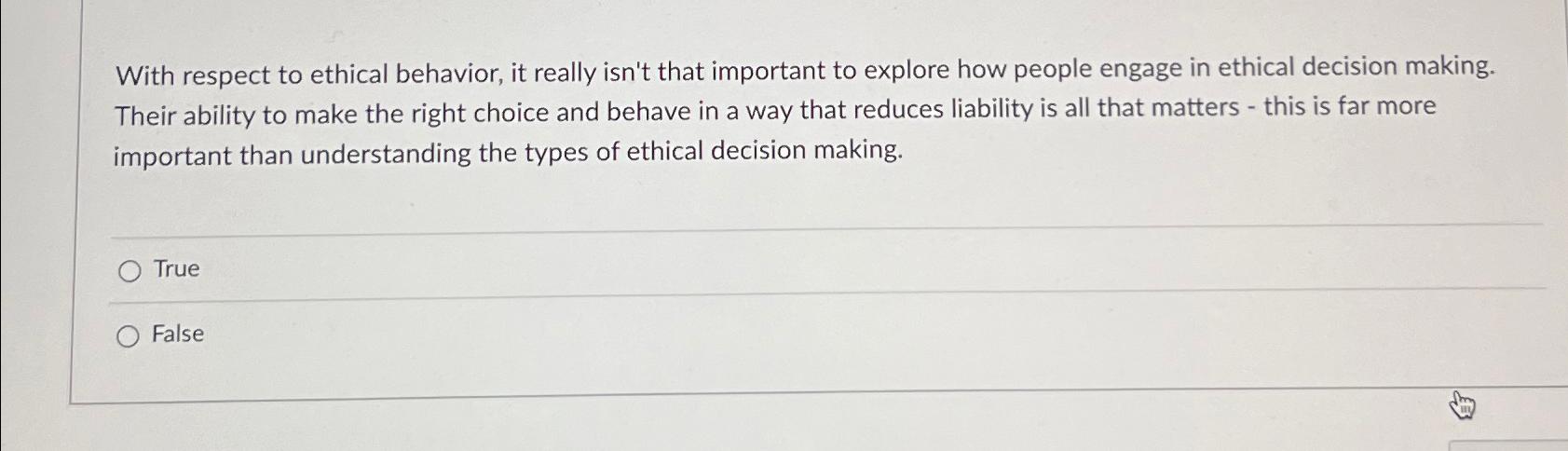  With respect to ethical behavior, it really isn't that important to