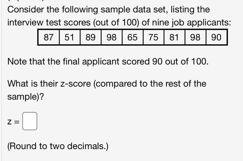  Consider the following sample data set, listing the interview test scores