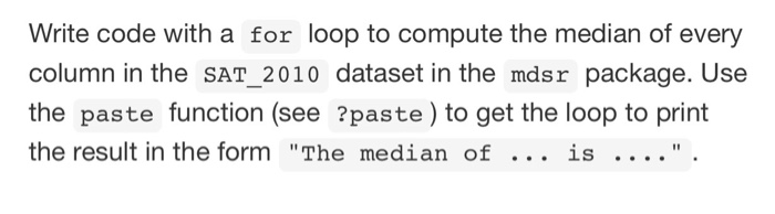  Write code with a for loop to compute the median of