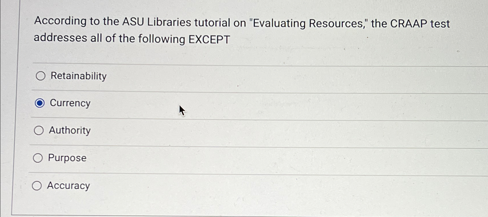  According to the ASU Libraries tutorial on "Evaluating Resources," the CRAAP