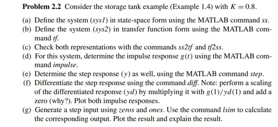  Problem 2.2 Consider the storage tank example (Example 1.4) with K