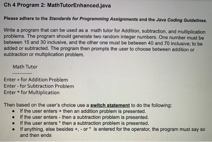  Ch 4 Program 2: Math TutorEnhanced.java Please adhere to the Standards