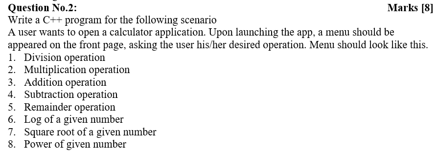  Question No.2: Marks [8] Write a C++ program for the following