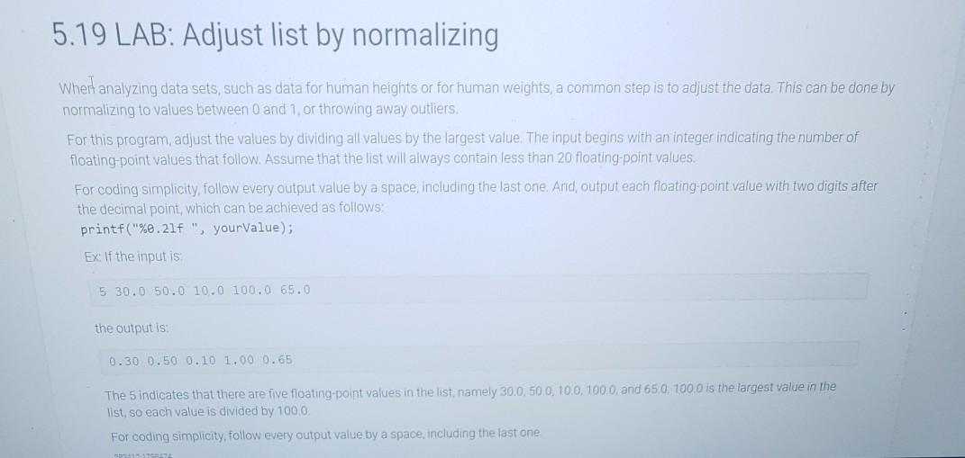  Please in C programming! 5.19 LAB: Adjust list by normalizing Whert