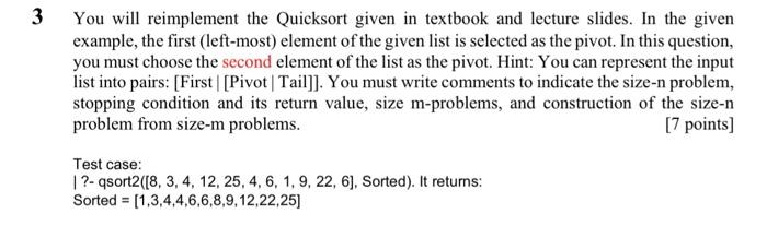 Using GNU Prolog please. 3 You will reimplement the Quicksort given in
