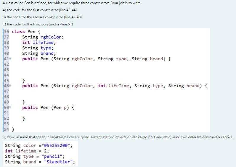  A class called Pen is defined, for which we require three