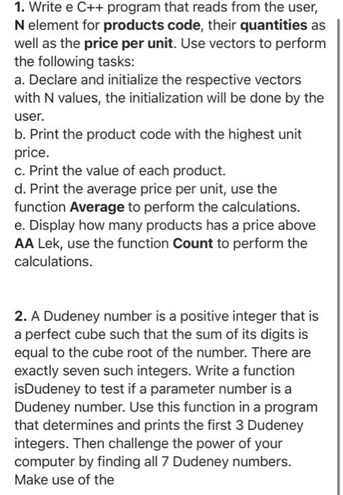 C++ 1. Write e C++ program that reads from the user, N