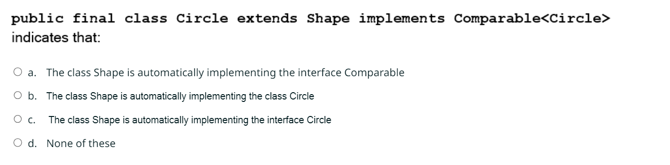  public final class Circle extends Shape implements Comparable 