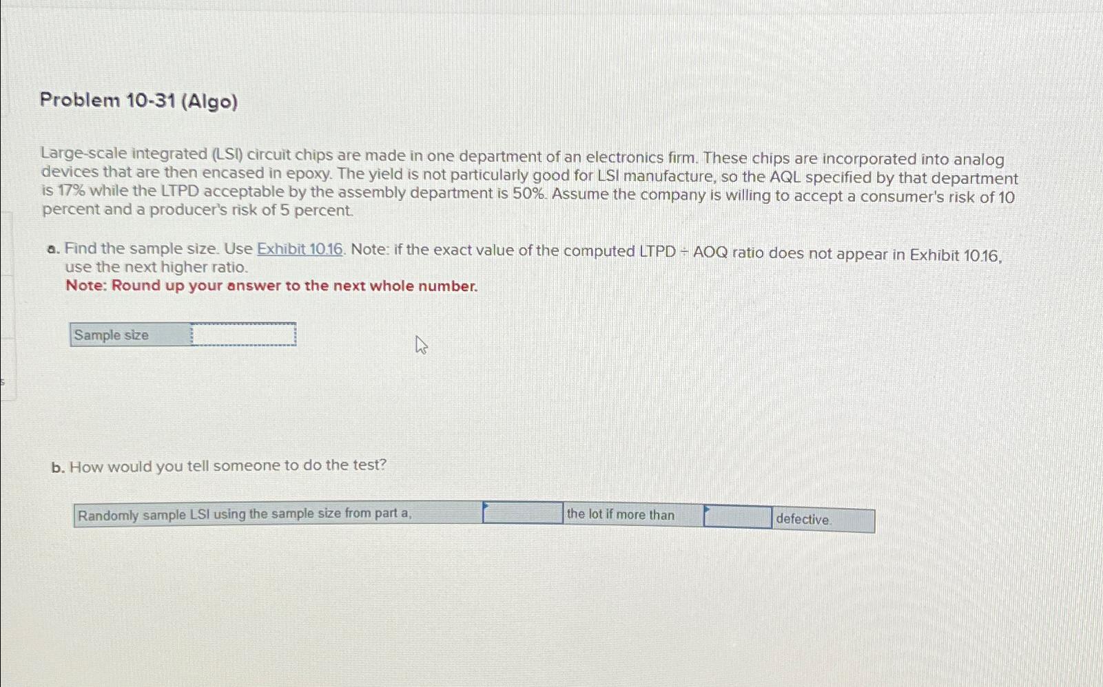  Problem 10-31(Algo) Large-scale integrated (LSI) circuit chips are made in one