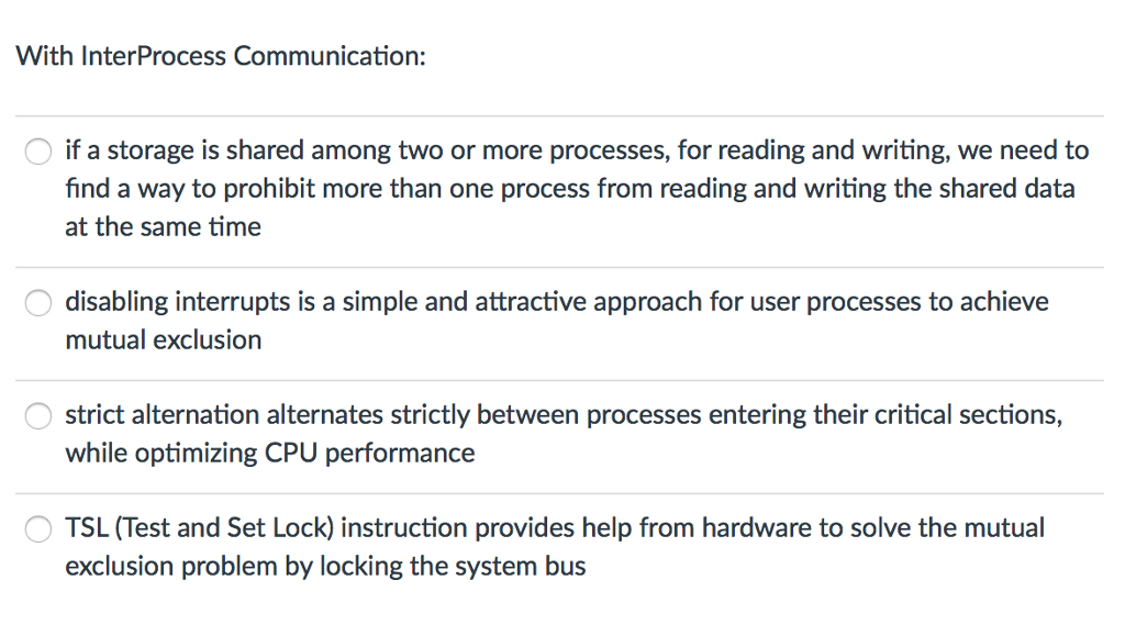  With InterProcess Communication: if a storage is shared among two or