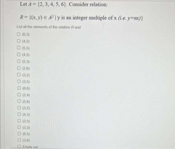  Let A = {2, 3, 4, 5, 6). Consider relation: R=