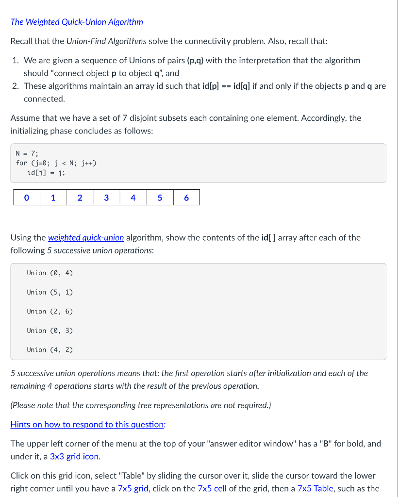  The Weighted Quick-Union Algorithm Recall that the Union-Find Algorithms solve the