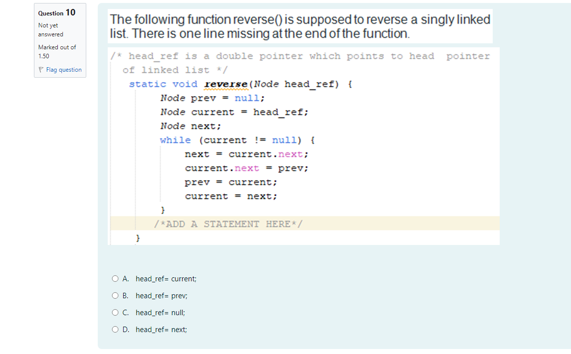 The following function reverse() is supposed to reverse a singly linked