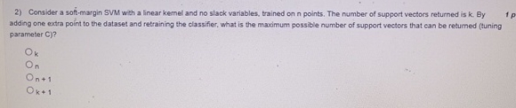  Consider a sofi-margin SVM with a linear kemel and no slack