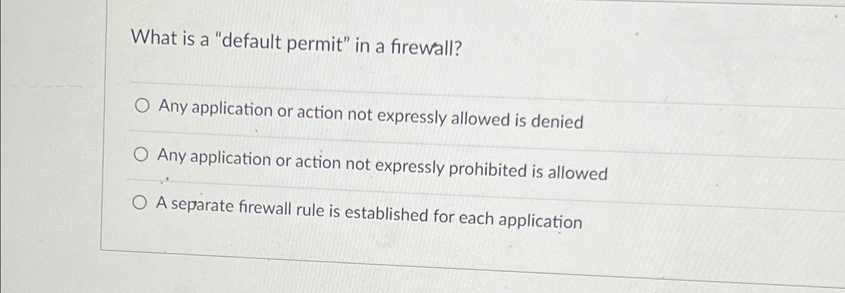  What is a "default permit" in a firewall? Any application or