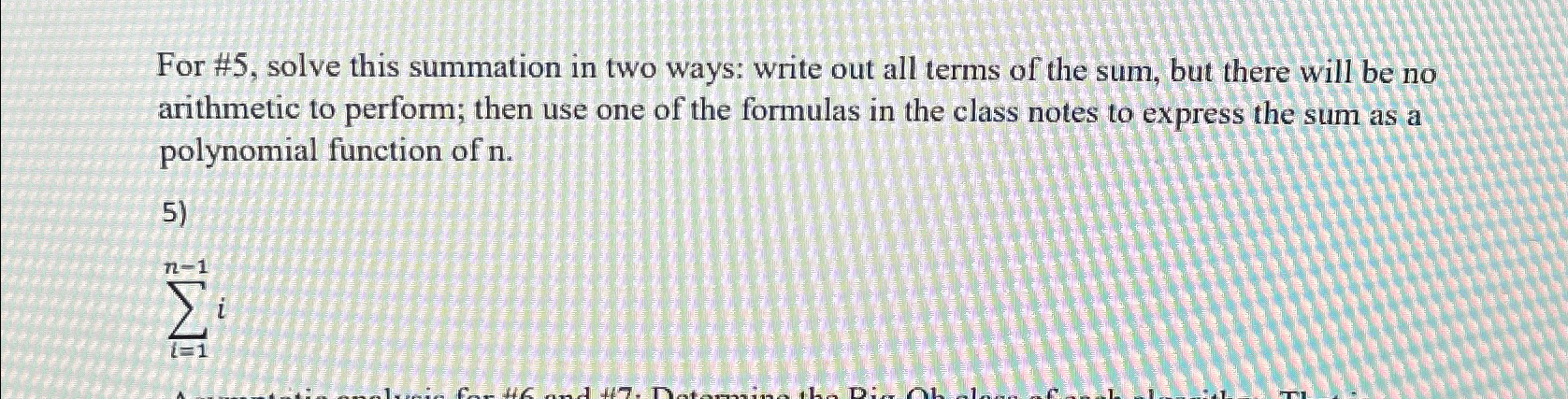  For #5, solve this summation in two ways: write out all