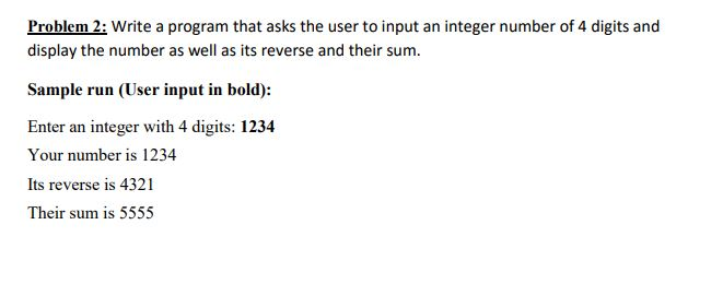 Problem 2: Write a program that asks the user to input