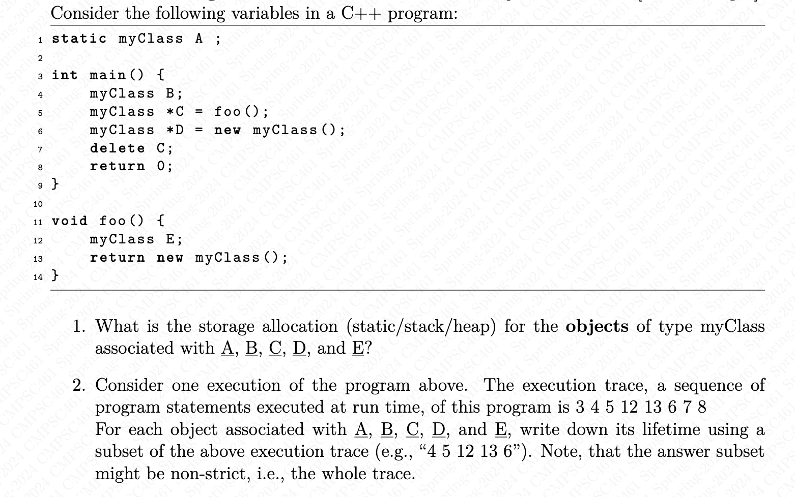  Consider the following variables in a C++ program: static myClass A;