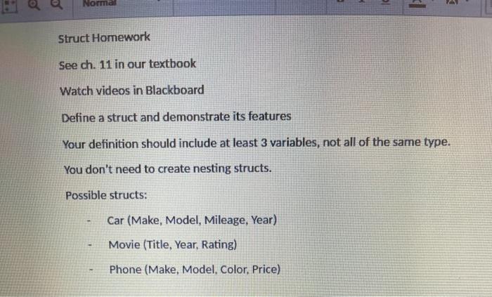 C++ Normal ol Struct Homework See ch. 11 in our textbook Watch