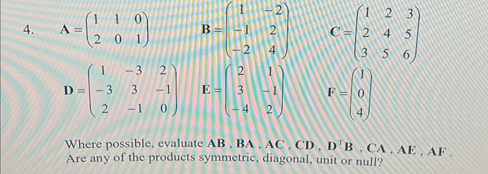  \ A=([1,1,0]) \ ([ 2,0,1]),B=([1,-2]) \ -1,2\ ([ -2,4]),C=([1,2,3]) \ 2,4,5\