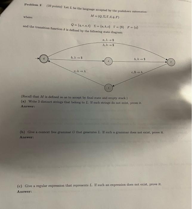asap please Problem 2 (10 points) Let L be the language accepted