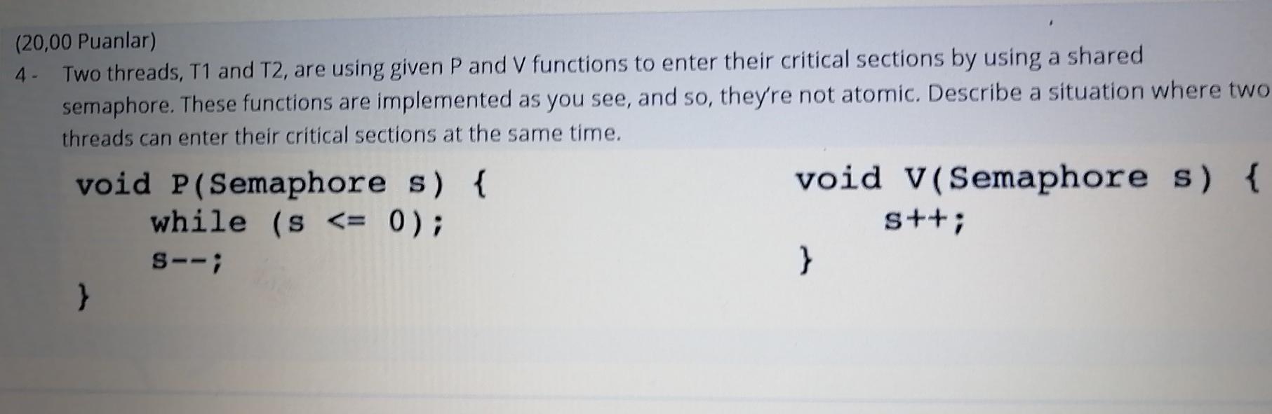 (20,00 Puanlar) 4. Two threads, T1 and T2, are using given