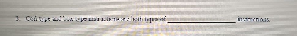  Coil-type and box-type instructions are both types of instructions. 
