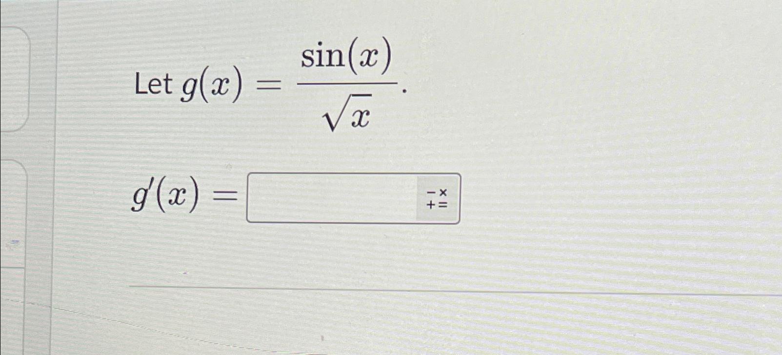  Let g(x)=sin(x)x2 g'(x)= 