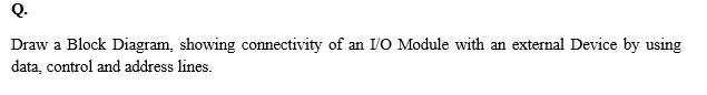 Subj. : Computer Organization and Assembly Language Q. Draw a Block Diagram,