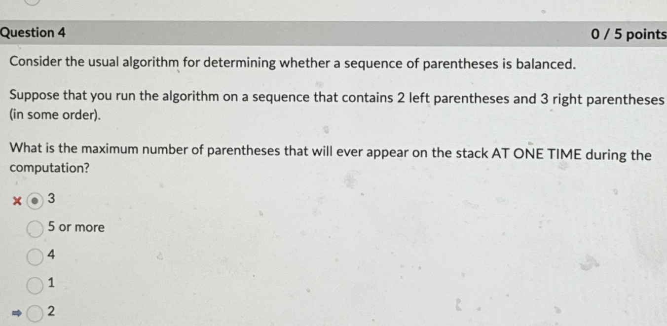  Question 4 05 points Consider the usual algorithm for determining whether